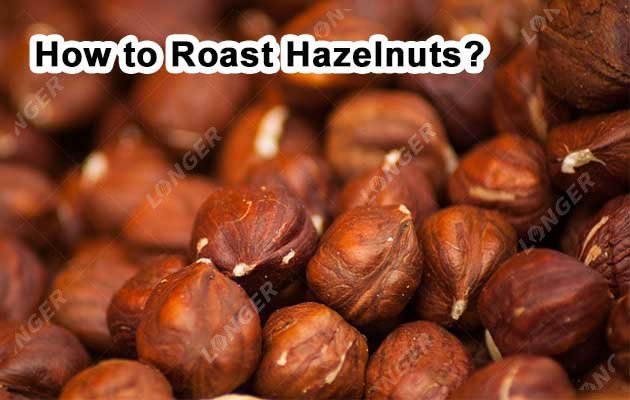 How to Roast Hazelnuts? Two Ways